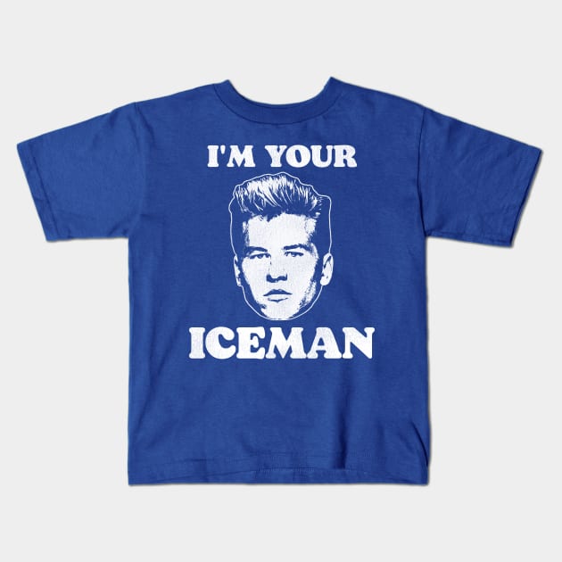 I'm Your Iceman Kids T-Shirt by darklordpug